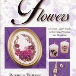 Forever Flowers: A Flower Lover's Guide