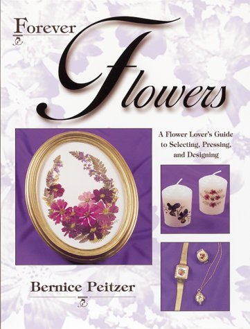 Forever Flowers: A Flower Lover’s Guide