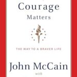 Why Courage Matters: The Way to a Braver Life