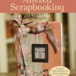 Altered Scrapbooking with Susan Ure