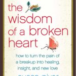 The Wisdom of a Broken Heart