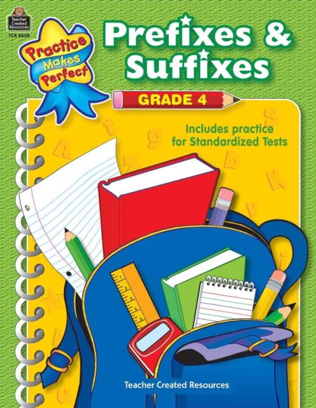 Prefixes & Suffixes Grade 4 (Practice Makes Perfect (Teacher Created Materials))