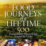 Food Journeys of a Lifetime