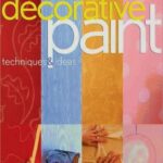 Decorative Paint Techniques and Ideas