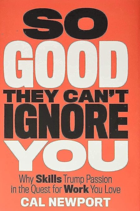 So Good They Can’t Ignore You