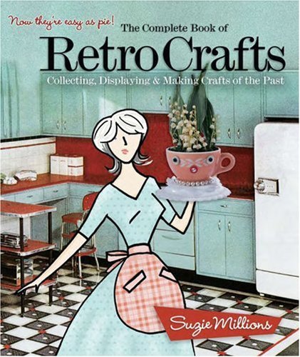 The Complete Book of Retro Crafts
