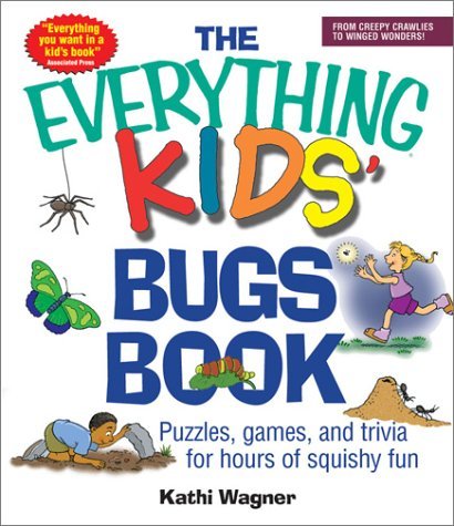 The Everything Kids’ Bugs Book