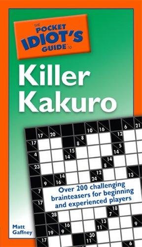 The Pocket Idiot’s Guide to Killer Kakuro