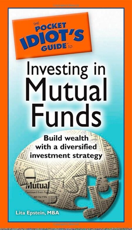 The Pocket Idiot’s Guide to Investing in Mutual Funds