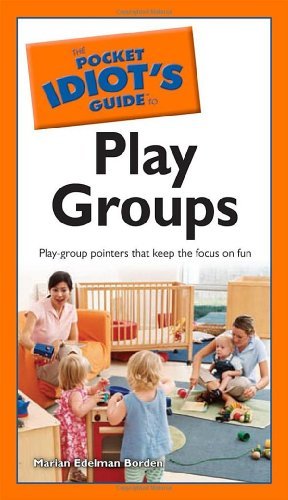 The Pocket Idiot’s Guide to Play Groups