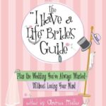 The I Have A Life Bride's Guide