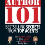Author 101: Bestselling Secrets from Top Agents