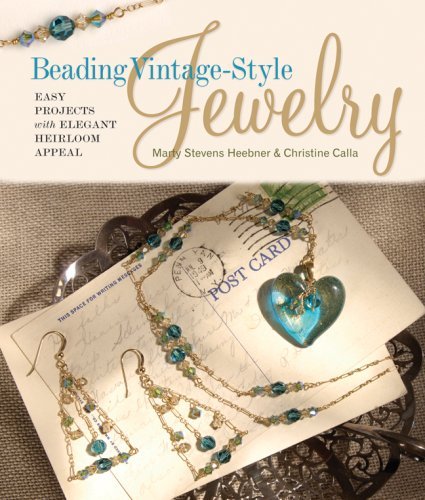 Beading Vintage-style Jewelry: Easy Projects With Elegant Heirloom Appeal