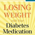 Losing Weight with Your Diabetes Medication