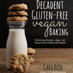 Decadent Gluten-Free Vegan Baking
