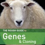 The Rough Guide to Genes & Cloning