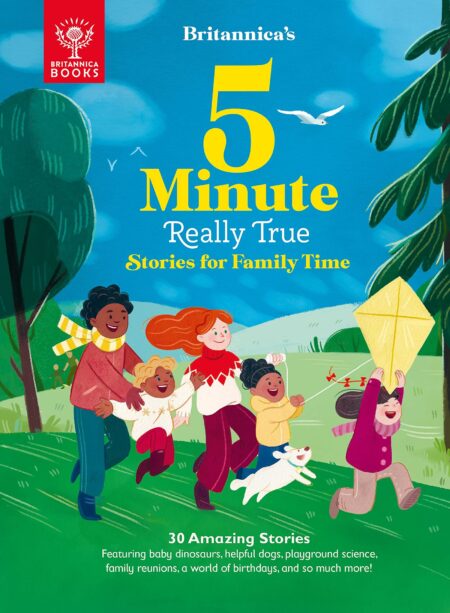 Britannica’s 5-Minute Really True Stories for Family Time