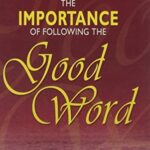 The Importance of Following the Good Word