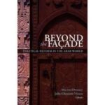 Beyond the Fa?ade: Political Reform in the Arab World