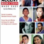 Accent Reduction Made Easy: Secrets to Speaking Standard American English