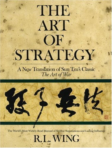 The Art of Strategy: A New Translation of Sun Tzu’s Classic The Art of War