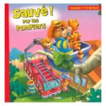 Premi?re p'tite histoire Sauv? par les pompiers