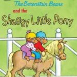 The Berenstain Bears and the Shaggy Little Pony