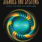 Fundamentals of Signals and Systems Using the Web and MATLAB