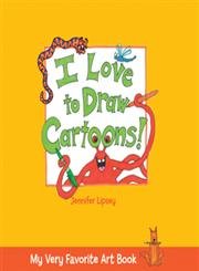 My Very Favorite Art Book: I Love to Draw Cartoons!