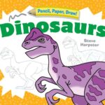 Pencil, Paper, Draw! Dinosaurs
