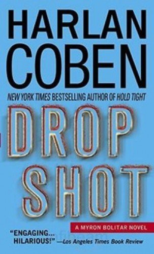 Drop Shot: A Myron Bolitar Novel 