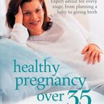 Healthy Pregnancy Over 35