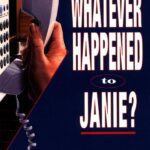 Whatever Happened to Janie? 