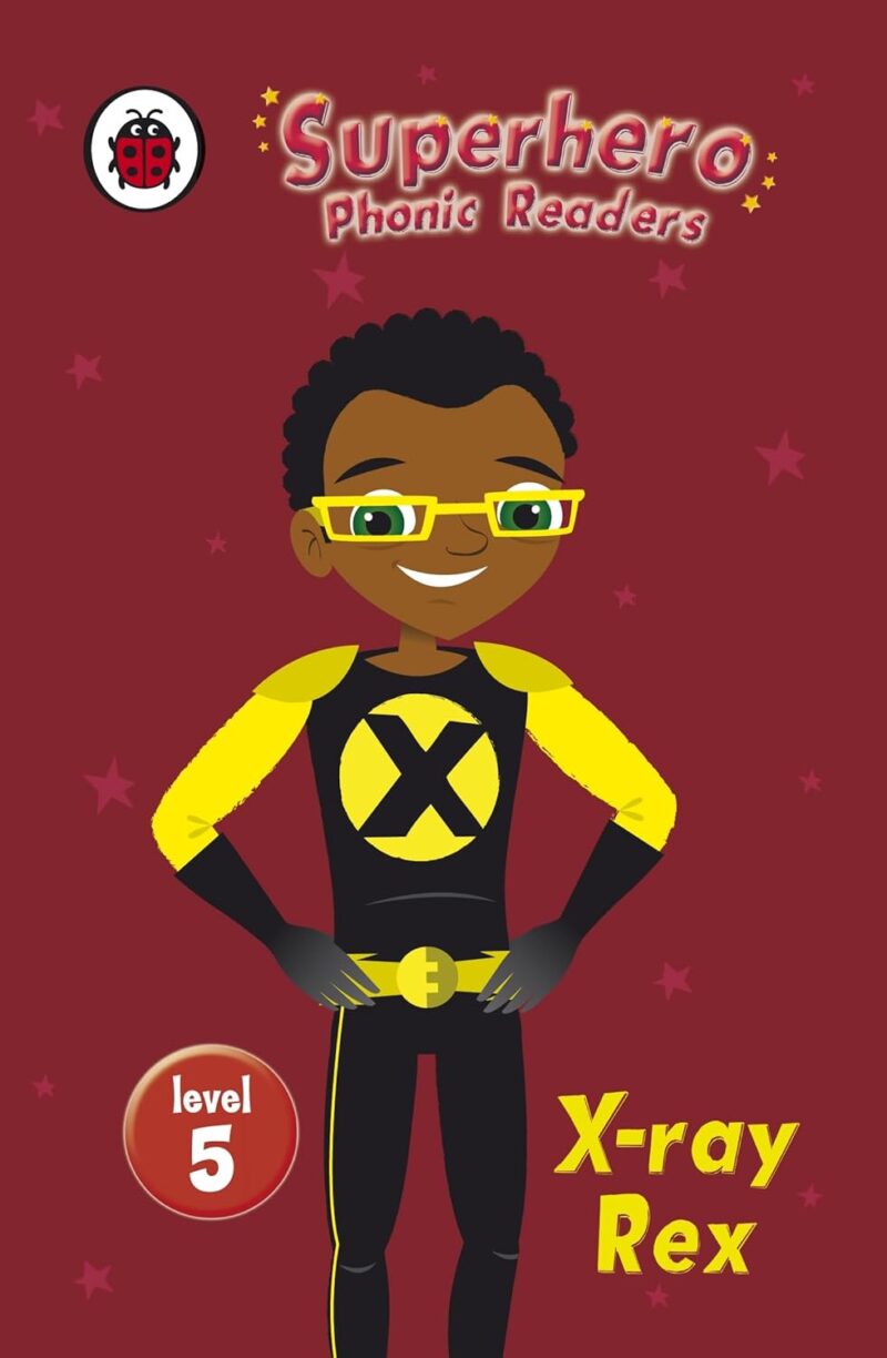 Superhero Phonics Readers X-ray Rex Level 5