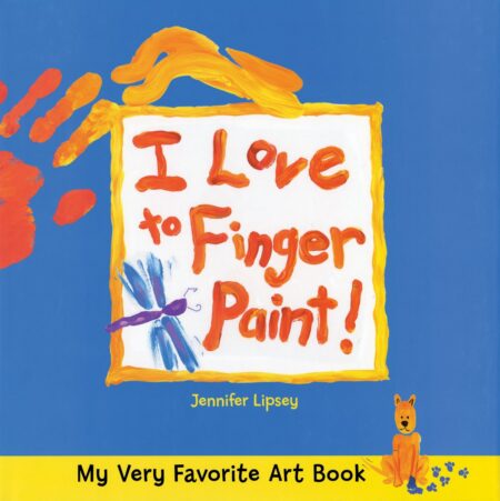 My Very Favorite Art Book: I Love to Finger Paint!