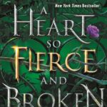 Heart So Fierce and Broken?