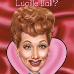 Who Was Lucille Ball?