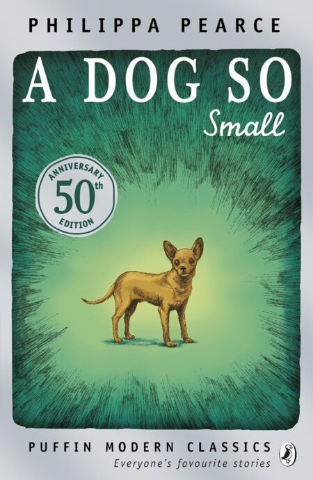 Puffin Modern Classics: A Dog So Small