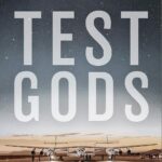 Test Gods: Virgin Galactic and the Making of a Modern Astronaut