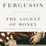 The Ascent of Money: A Financial History of the World
