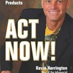 Act Now!: How I Turn Ideas into Million-Dollar Product