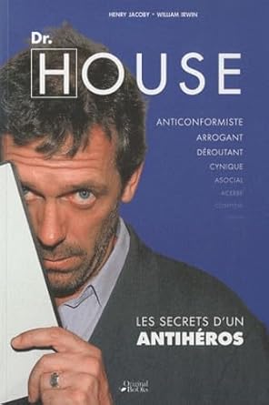 Dr House – Les secrets d’un antihéros