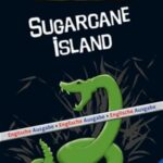 Sugarcane Island. The Island of the 1000 Adventures