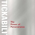Think and Grow Rich: Stickability, The Power of Perseverance