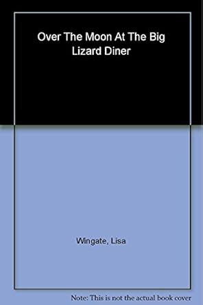 Over the Moon at the Big Lizard Diner