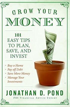 Grow Your Money!: 101 Easy Tips to Plan, Save, and Invest