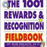 1001 Rewards & Recognition Fieldbook: The Complete Guide
