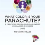 What Color Is Your Parachute? 2012: A Practical Manual for Job-Hunters and Career-Changers
