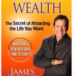 Harmonic Wealth: The Secret of Attracting the Life You Want