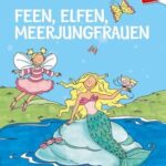 Feen, Elfen, Meerjungfrauen